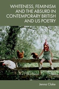 Cover: Whiteness, Feminism and the Absurd in Contemporary British and US Poetry - Edinburgh University Press