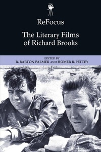 Abbildung von: ReFocus: The Literary Films of Richard Brooks - Edinburgh University Press