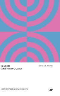 Enlarge image Cover: Queer Anthropology - University of Toronto Press
