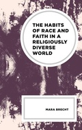 Cover: The Habits of Race and Faith in a Religiously Diverse World - Lexington Books