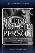Cover: The Molding of the Prophetic Person - Abundant Truth Publishing