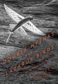 Cover: Double Hyenas and Lazarus Birds - Heyday Books