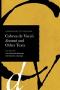 Cover: Approaches to Teaching Cabeza De Vaca's Account and Other Texts - Modern Language Association of America