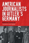 Cover: American Journalists in Hitler's Germany - Boydell & Brewer