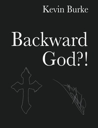 Enlarge image Cover: Backward God?! - Xulon Press