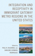 Cover: Integration and Receptivity in Immigrant Gateway Metro Regions in the United States - Lexington Books