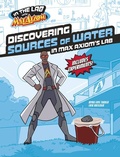 Cover: Discovering Sources of Water in Max Axiom's Lab - Capstone Press