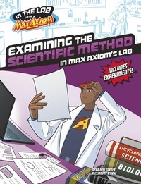 Enlarge image Cover: Examining the Scientific Method in Max Axiom's Lab - Capstone Press