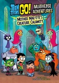 Cover: Mother Mae-Eye's Creature Calamity - Stone Arch Books