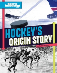 Enlarge image Cover: Hockey's Origin Stories - Capstone Press