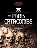 Cover: Paris Catacombs, Empire of the Dead - Capstone Press