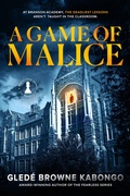 Cover: A Game of Malice - Gled&eacute; Browne Kabongo