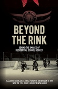 Cover: Beyond the Rink, Behind the Image - University of Manitoba Press