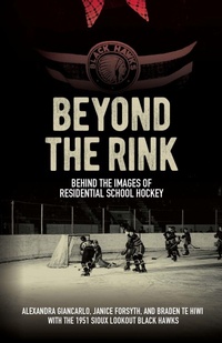 Enlarge image Cover: Beyond the Rink, Behind the Image - University of Manitoba Press