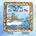 Cover: My Dad, Our Boat, and Me - Engen Books