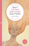 Cover: Why Hypnobirthing Matters - Pinter & Martin Ltd.