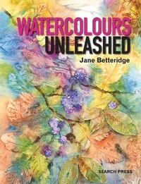 Abbildung von: Watercolours Unleashed - Search Press