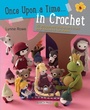 Cover: Once Upon a Time... in Crochet (UK) - Search Press