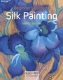 Bild: Beginner's Guide to Silk Painting - Search Press