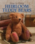 Cover: How to Make Heirloom Teddy Bears - Search Press