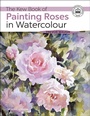 Cover: Kew Book of Painting Roses in Watercolour - Search Press
