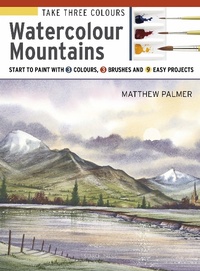 Abbildung von: Take Three Colours: Watercolour Mountains - Search Press