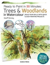 Abbildung von: Ready to Paint in 30 Minutes: Trees & Woodlands in Watercolour - Search Press