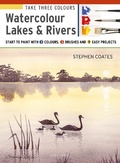 Cover: Take Three Colours: Watercolour Lakes & Rivers - Search Press