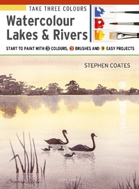 Abbildung von: Take Three Colours: Watercolour Lakes & Rivers - Search Press