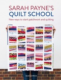 Cover: Sarah Payne's Quilt School - Search Press