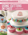 Cover: Modern Cake Decorator: Using Cutters on Cakes - Search Press