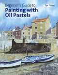 Cover: Beginner's Guide to Painting with Oil Pastels - Search Press