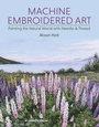 Cover: Machine Embroidered Art - Search Press