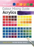 Cover: Colour Mixing Guide: Acrylics - Search Press