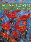Cover: How to Paint: Flowers in Acrylics - Search Press