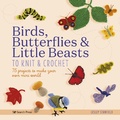 Cover: Birds, Butterflies & Little Beasts to Knit & Crochet - Search Press