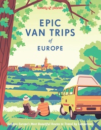Abbildung von: Lonely Planet Epic Van Trips of Europe - Lonely Planet Global Limited