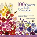 Cover: 100 Flowers to Knit & Crochet (new edition) - Search Press