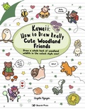 Cover: Kawaii: How to Draw Really Cute Woodland Friends - Search Press