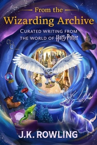 Enlarge image Cover: From the Wizarding Archive - Pottermore