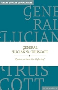 Cover: General Lucian K. Truscott: Volume 1 - Exisle Publishing