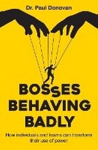 Enlarge image Cover: Bosses Behaving Badly - Paul Donovan Consulting