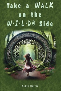 Enlarge image Cover: Take A Walk On The W-I-L-D(R) Side - Begin-A-Book Independent Publishers