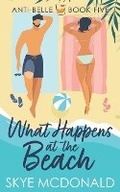 Cover: What Happens At the Beach - Anti-Belle Books