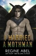 Cover: I Married A Mothman - ISBN Canada