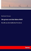Cover: Die grosse und die kleine Welt - Hansebooks
