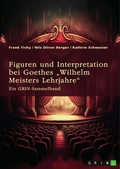 Cover: Figuren und Interpretation bei Goethes "Wilhelm Meisters Lehrjahre" - GRIN Verlag