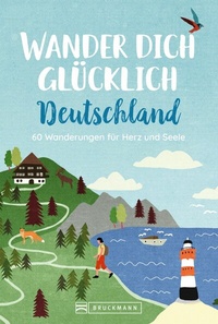 Abbildung von: Wander dich glücklich Deutschland - Bruckmann Verlag