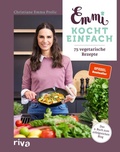 Cover: Emmi kocht einfach: 75 vegetarische Rezepte - Riva