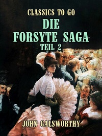 Abbildung von: Die Forsyte Saga Teil 2 - OTB eBook publishing